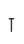 T