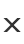 X