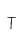 T