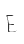 E