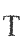 T