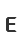 E