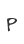 P