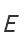 E