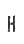 H