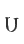 U