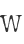 W