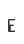 E