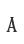 A