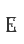 E