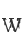 w