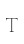 T