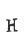 H