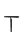 T