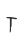 T