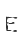 E