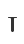 T