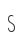 S