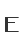 E