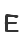 E