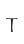 T