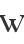 W