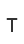 T