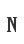 N