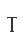 T