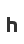 h