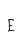 E