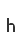 h