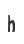 h