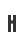 H