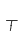 t