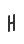 H