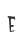 E