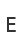 E