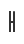 H