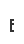 E