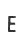 E