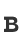 B