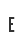 E