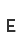 E