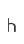 h