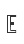 E