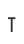 T