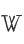 W