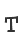 T