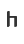 h